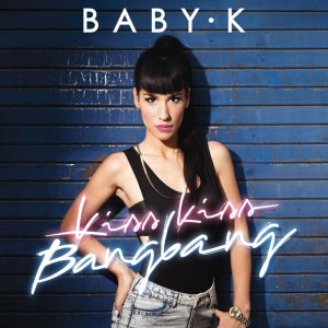 album Kiss Kiss Bang Bang - Baby K