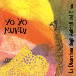 album La Diserzione Degli Animali Del Circo - Yo Yo Mundi