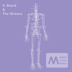 album Metropolitana Robot - K. Board & The Skreens