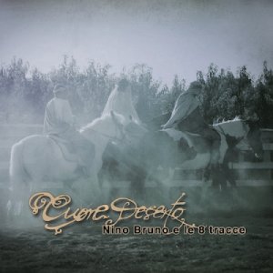 album Cuore Deserto - Nino Bruno e le otto tracce