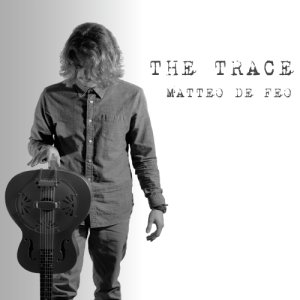 album The Trace (EP) - Matteo De Feo