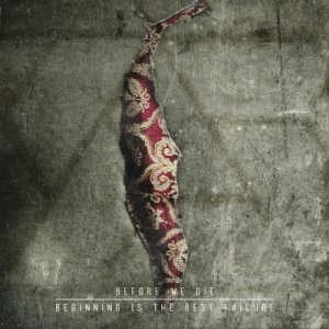 album Beginning Is The Best Failure - Before We Die