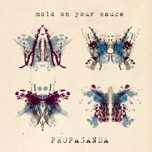 album PROPAGANDA - mold on your sauce