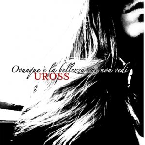 album Ovunque è la bellezza che non vedi - UROSS
