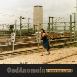 album TU CI SEI - OndAnomala di Mimmo Crudo & Lady U