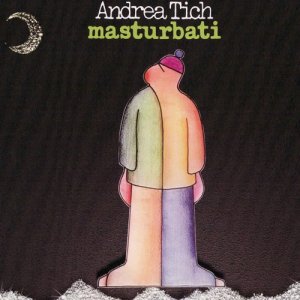 album masturbati - Andrea Tich & le Strane Canzoni