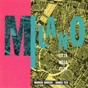 album Milano città nella città - Andrea Tich & le Strane Canzoni