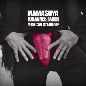 Mamasuya & Johannes Faber Mexican Standoff copertina