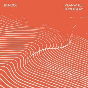 album Meanwhile, Tomorrow - Bienoise