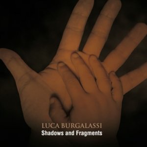 album Shadows and Fragments - Luca Burgalassi