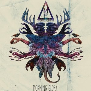 Atom Made Earth Morning Glory copertina