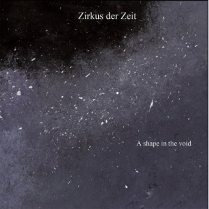 zirkus der zeit A shape in the void copertina