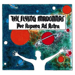 album Per Aspera Ad Astra - The Flying Madonnas