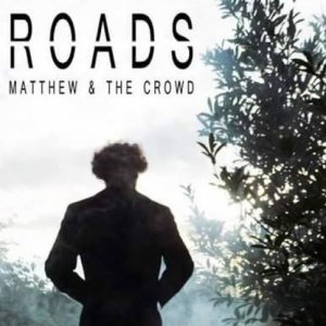 Mattew & the Crowd Roads copertina