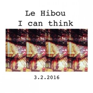 album Le Hibou - I Can Think (Singolo) - Le Hibou