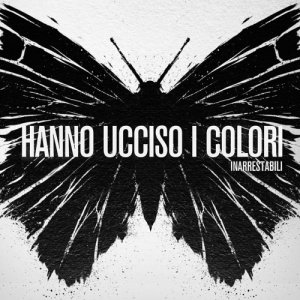 album Hanno ucciso I colori - Inarrestabili