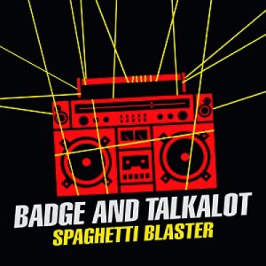 Badge and talkalot Spaghetti Blaster copertina