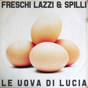 album Le Uova Di Lucia - Freschi Lazzi e Spilli