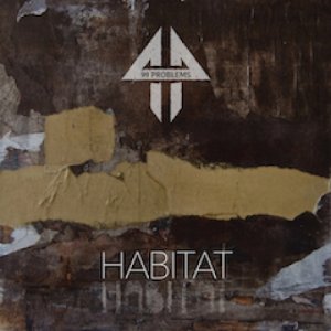 99 Problems Habitat copertina