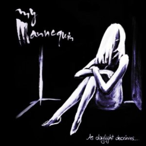 album as daylight deceives... - my mannequin