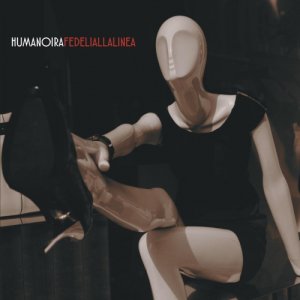 album FEDELI ALLA LINEA - Humanoira