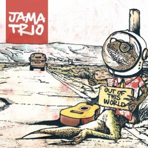 JAMA TRIO Out Of This World copertina