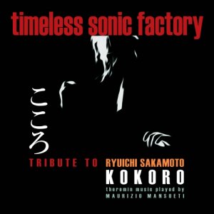 Timeless Sonic Factory Kokoro - theremin tribute to Ryuichi Sakamoto copertina