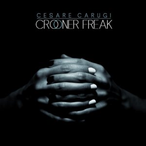 album Crooner Freak - Cesare Carugi