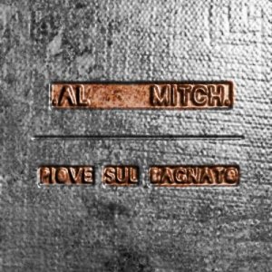 Al Mitch Piove Sul Bagnato EP copertina