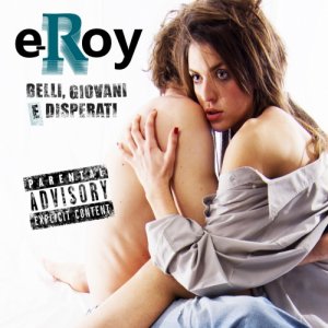 E-ROY BELLI, GIOVANI E DISPERATI copertina