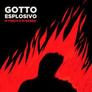 album Di fuoco e di rabbia - Gotto Esplosivo