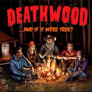 album ...And If It Were True? - Deathwood