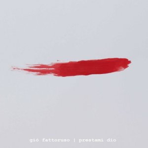 album prestami dio - Giò Fattoruso - un cantautore
