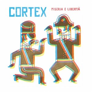 Cortex MISERIA E LIBERTA' copertina