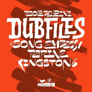Paolo Baldini DubFiles Dubfiles at song Embassy, Papine, Kingstone 6 copertina