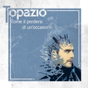 Topazio Come il perdersi di un' occasione copertina