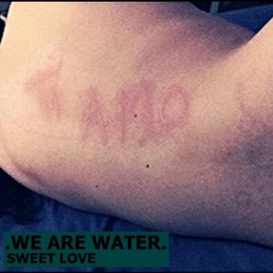 album Sweet Love - We Are Water