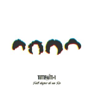 Tutti Frutti + 1 Full Degno di un Re - EP copertina