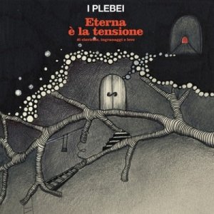 album Eterna è la tensione eterna è la tensione 2016 - I PLEBEI