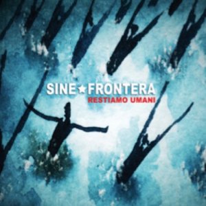album Restiamo umani - Sine Frontera