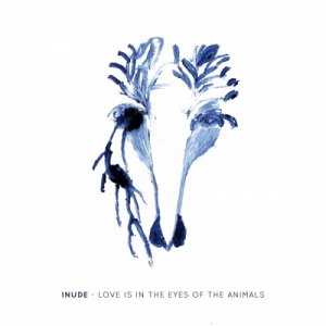 Inude Love Is In The Eyes Of The Animals copertina