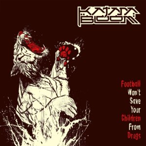 album Football Won't Save Your Children From Drugs - Katana Bloom