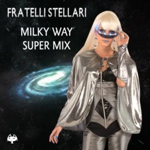 album Milky Way Super Mix - Fratelli Stellari