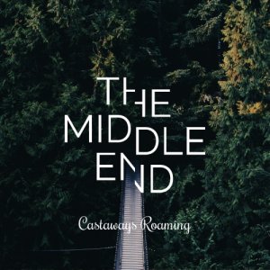 Castaways Roaming The Middle End copertina