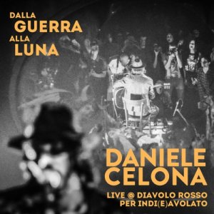 Daniele Celona Dalla Guerra Alla Luna copertina