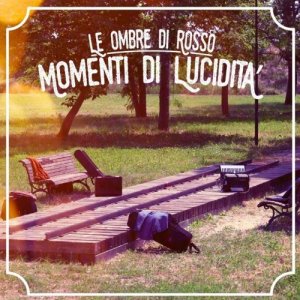 album Momenti di lucidità - Le Ombre di Rosso