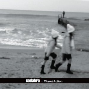 album Wave/Action - Cadabra