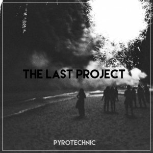 The Last Project Pyrotechnic copertina