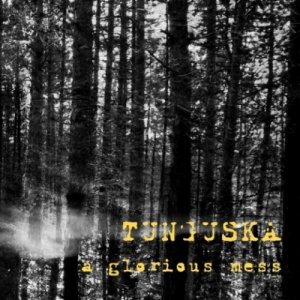 Tunguska A Glorious Mess copertina
