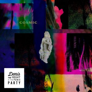 Denis The Night & The Panic Party Cosmic Youth copertina